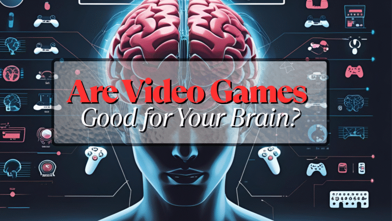 Are Video Games Good for Your Brain