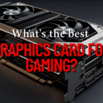 What's the best graphics card for gaming